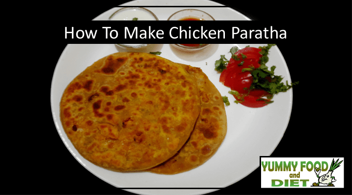 How To Make Chicken Paratha